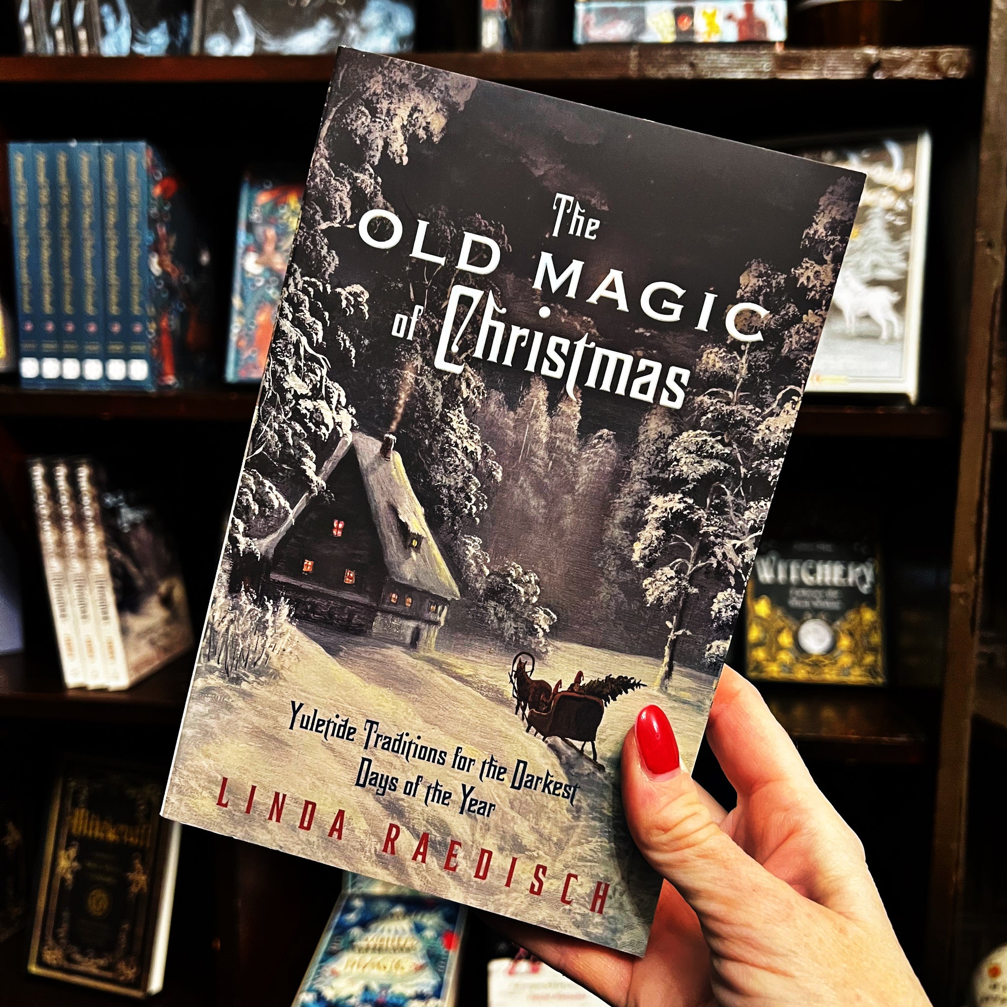 Old Magic of Christmas by Linda Raedisch