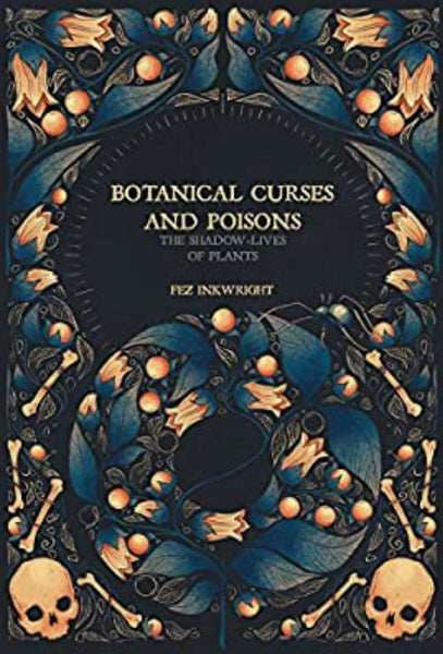 Book - Botanical Curses and Poisons by Fez Inkwright
